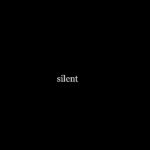 white text on a black field with the word silent