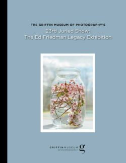 23rd Griffin Museum Juried Exhibition - Ed Friedman Legacy